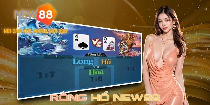 Hướng dẫn chi tiết cách tham gia chơi Rồng Hổ tại New88