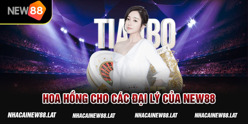 Hoa hồng cho các đại lý của New88